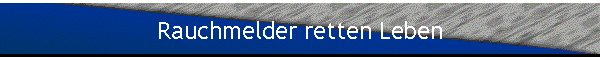 Rauchmelder retten Leben
